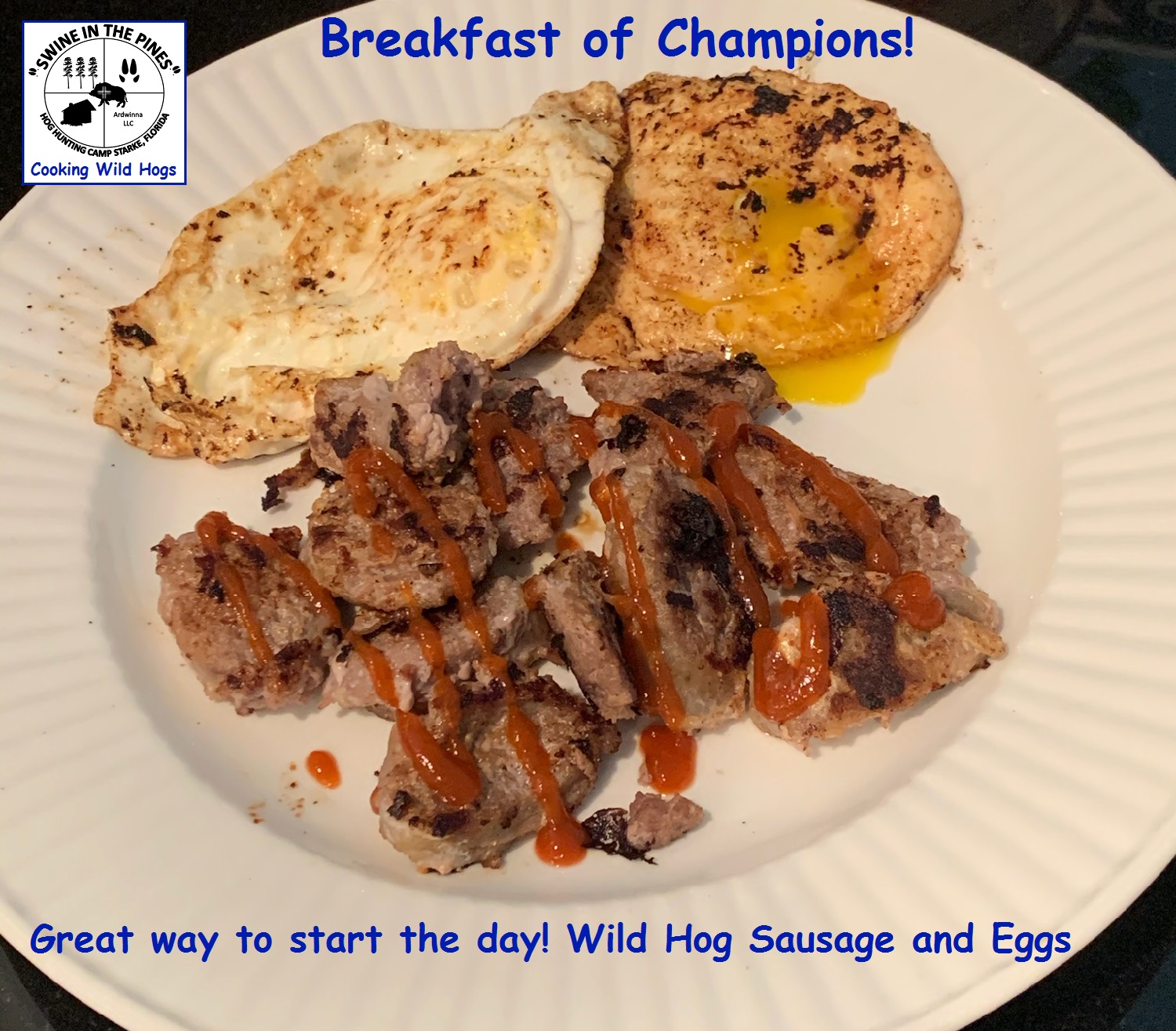 Breakfast of Champions! - Great way to start the day! Wild Hog Sausage and Eggs